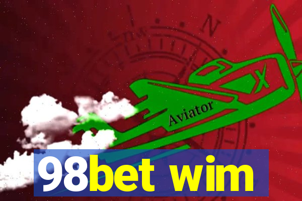 98bet wim